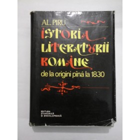 ISTORIA LITERATURII ROMANE DE LA ORIGINI PANA LA 1830 - AL.PIRU
